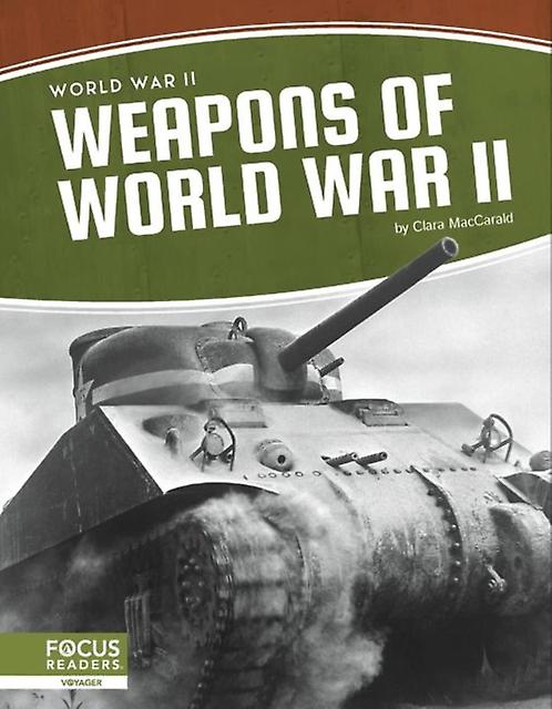 Weapons Of World War Ii by Clara MacCarald Hardback Book