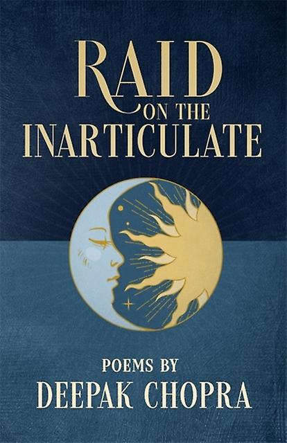 Raid On The Inarticulate - Chopra, Deepak, M.D