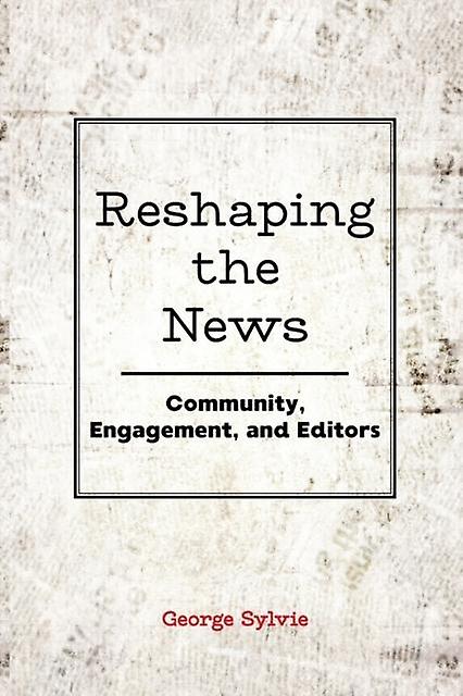 Reshaping The News by George Sylvie Paperback Book