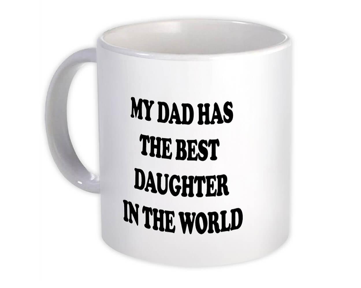 Presentmugg: Min pappa har världens bästa dotter att