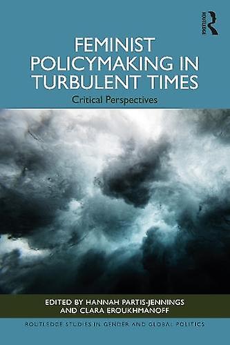 Feminist Policymaking In Turbulent Times Paperback