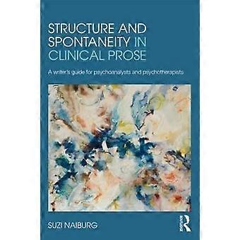 Structure and Spontaneity in Clinical Prose