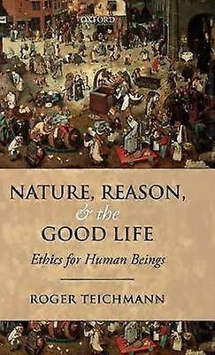 Nature Reason and the Good Life