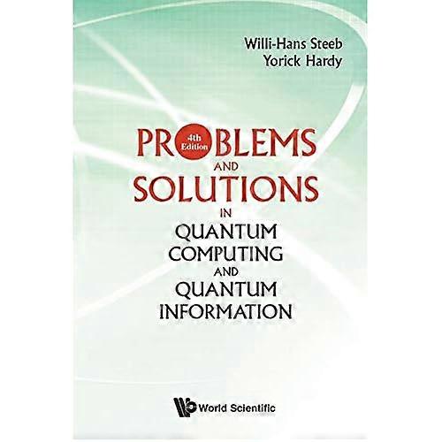 Problems And Solutions In Quantum Computing And Quantum Information
