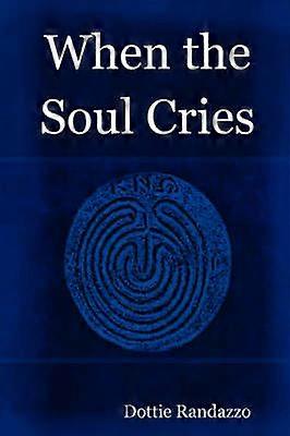 When the Soul Cries