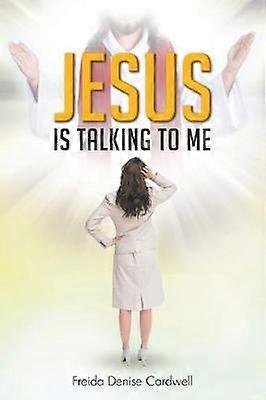 Jesus Is Talking to Me