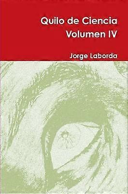 Quilo de Ciencia Volumen IV