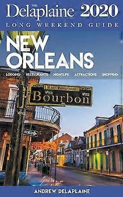 New Orleans  The Delaplaine 2020 Long Weekend Guide