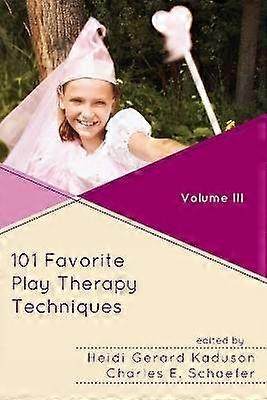 101 Favorite Play Therapy Techniques