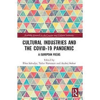 Cultural Industries And The Covid-19 Pandemic A European Focus - Taylor & Francis Ltd