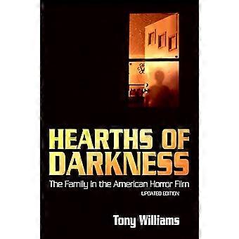 Hearths of Darkness The Family in the American Horror Film Updated Edition