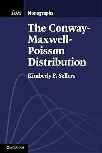 The Conwaymaxwellpoisson Distribution by Sellers & Kimberly F. Georgetown University & Washington DC Paperback
