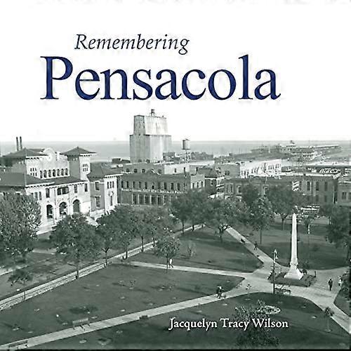 Remembering Pensacola (Remembering)