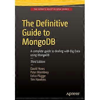 The Definitive Guide To Mongodb A Complete Guide To Dealing With Big Data Using - Eelco Plugge - Paperback - en Book