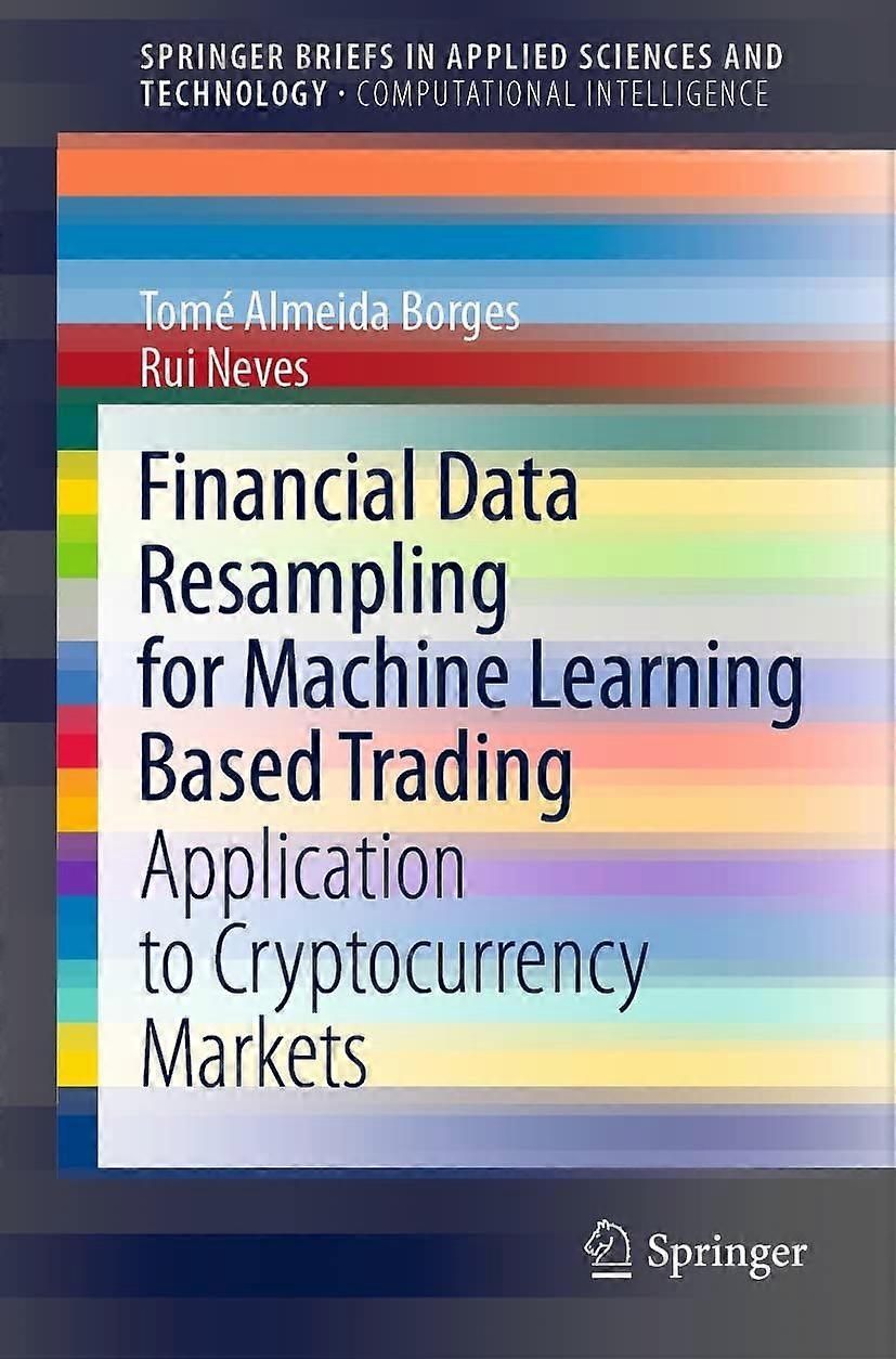 Financial data resampling for machine learning based trading application to cryptocurrency markets