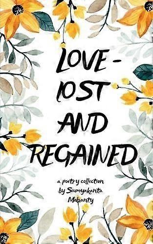 Love-lost and regained