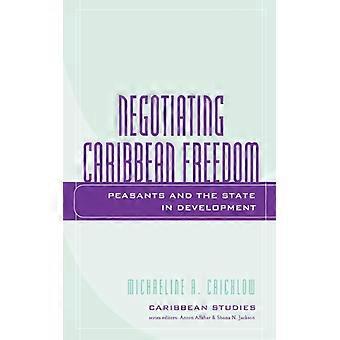 Negociando a Liberdade Caribenha: Camponeses e o Estado em Desenvolvimento - Michaeline A. Crichlow - Brochura - Livro em Inglês - História