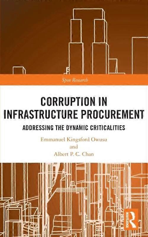 Corruption In Infrastructure Procurement Addressing The Dynamic Criticalities