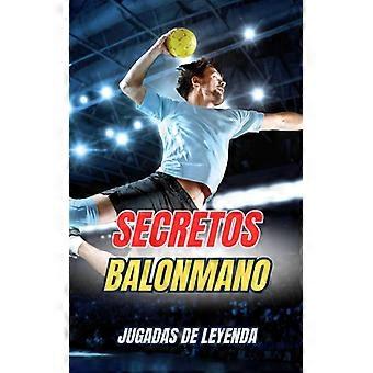 Secretos Balonmano Jugadas De Leyenda