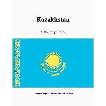 Kazakhstan: A Country Profile