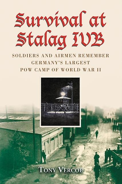 Survival At Stalag Ivb by Tony Vercoe Paperback Book