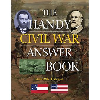 The Handy Civil War Answer Book - Samuel Willard Crompton