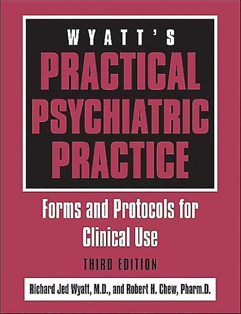 Wyatts Practical Psychiatric Practice by Chew & Robert H. & PharmD Spiral bound Book