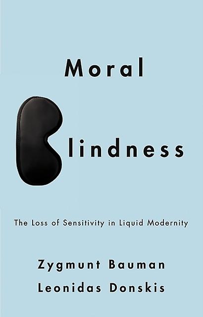 Moral Blindness by Bauman, Zygmunt Paperback