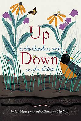 Up In The Garden And Down In The Dirt by Kate Messner Paperback