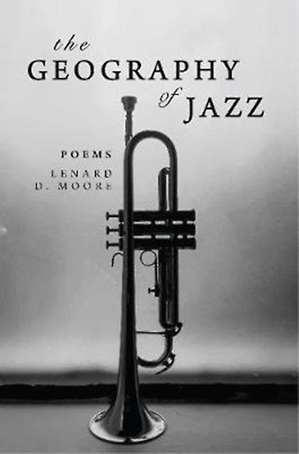 The Geography Of Jazz by Lenard D. Moore Paperback