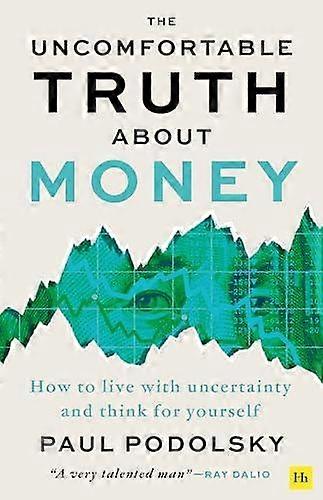 The Uncomfortable Truth About Money by Paul Podolsky Paperback