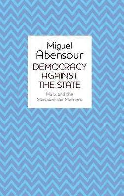 Democracy Against the State