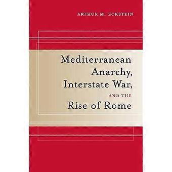 Mediterrane anarchie Interstate Oorlog en de opkomst van Rome