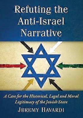 Refuting the Anti-Israel Narrative