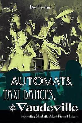 Automats Taxi Dances and Vaudeville