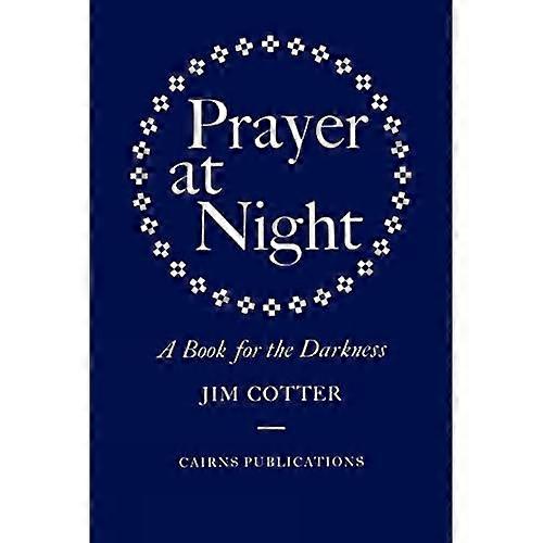 Prayer at Night: A Book  - for the Darkness