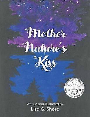 Mother Nature's Kiss