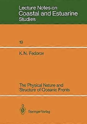 The Physical Nature and Structure of Oceanic Fronts