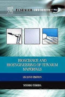 Bioscience and Bioengineering of Titanium Materials (Revised)