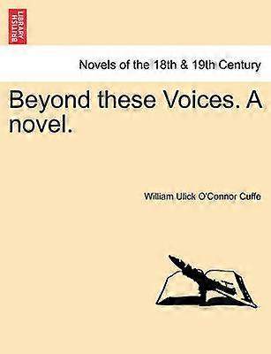 Beyond these Voices A novel