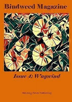 Bindweed Magazine Issue 4: Waywind