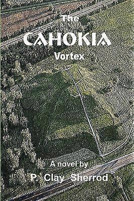 The CAHOKIA Vortex