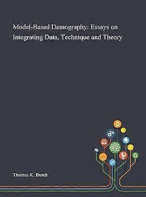 ModelBased Demography Essays on Integrating Data Technique and Theory