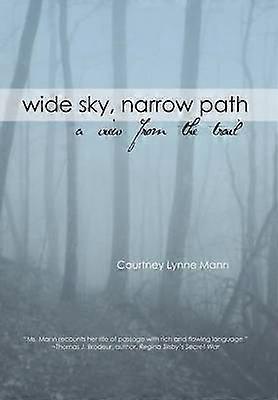 Wide Sky Narrow Path A View from the Trail