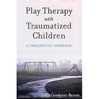 Play Therapy with Traumatized Children