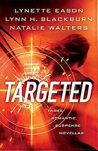 Targeted Three Romantic Suspense Novellas
