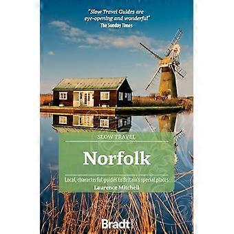 Norfolk (Slow Travel) Lokale, karaktervolle gidsen voor de bijzondere plekken van Groot-Brittannië