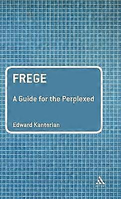 Frege: A Guide for the Perplexed