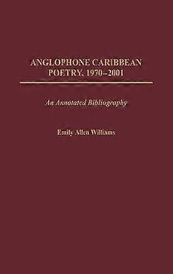 Anglophone Caribbean Poetry 1970-2001