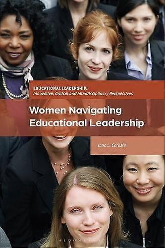 النساء يتنقلن في القيادة التعليمية من Carlisle & Jana L. Educational Support Consulting & USA Paperback